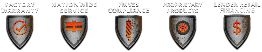 Factory Warranty, Nationwide Service, FMVSS Compliance, Proprietary Products, Lender Retail Financing.